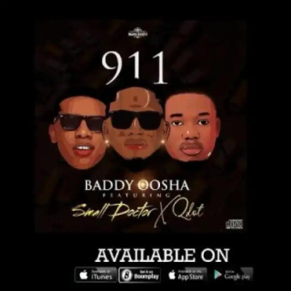 Baddy Oosha - 911 Ft. Small Doctor & Qdot
